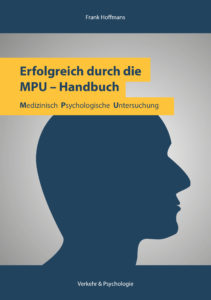 Erfolgreich durch die MPU  - Handbuch